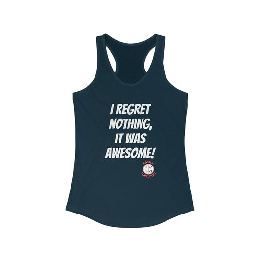 Regret Nothing Women's Ideal Racerback Tank by Easily Corrupted