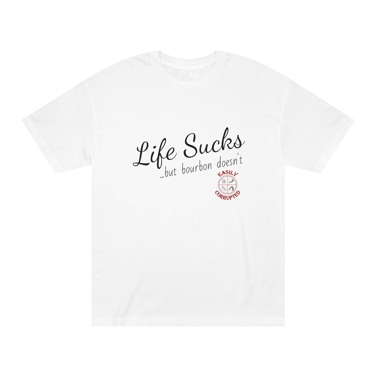 Life Sucks Unisex Classic Tee by Easily Corrupted