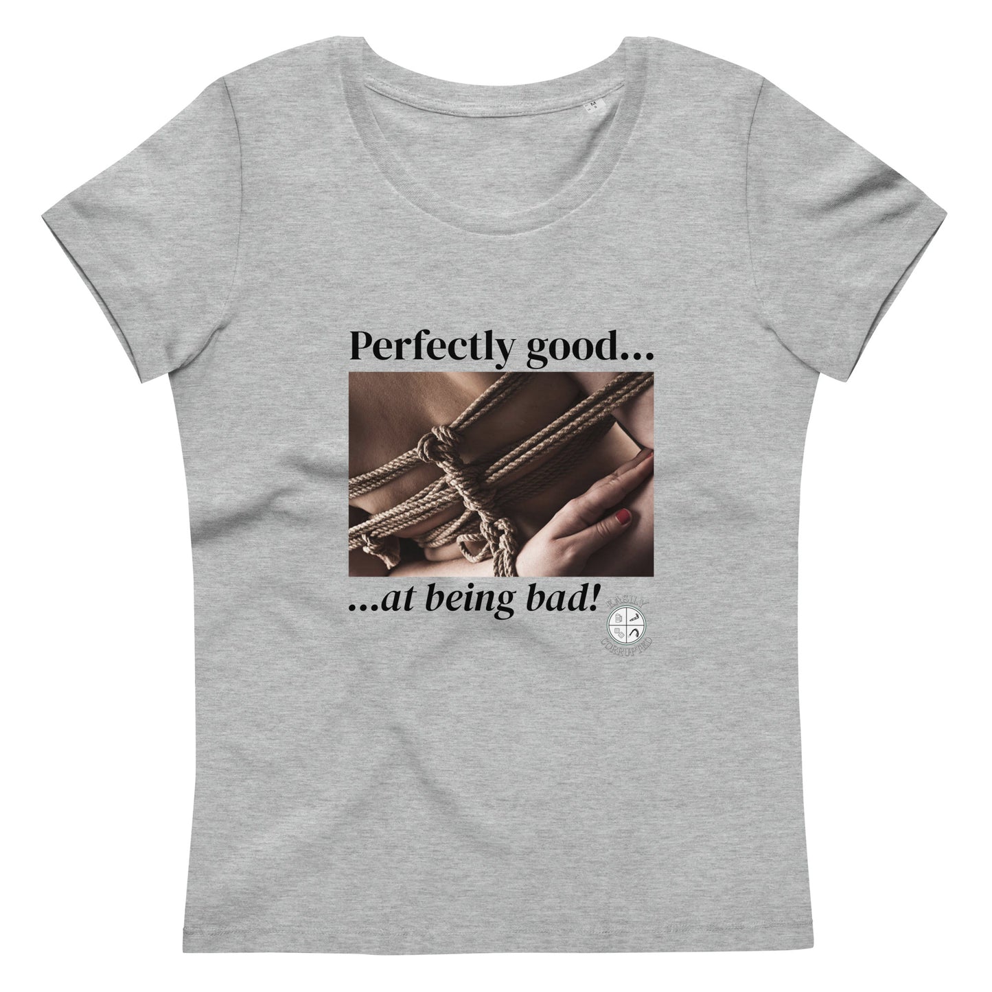 Good at Being Bad Women's tee by Easily Corrupted