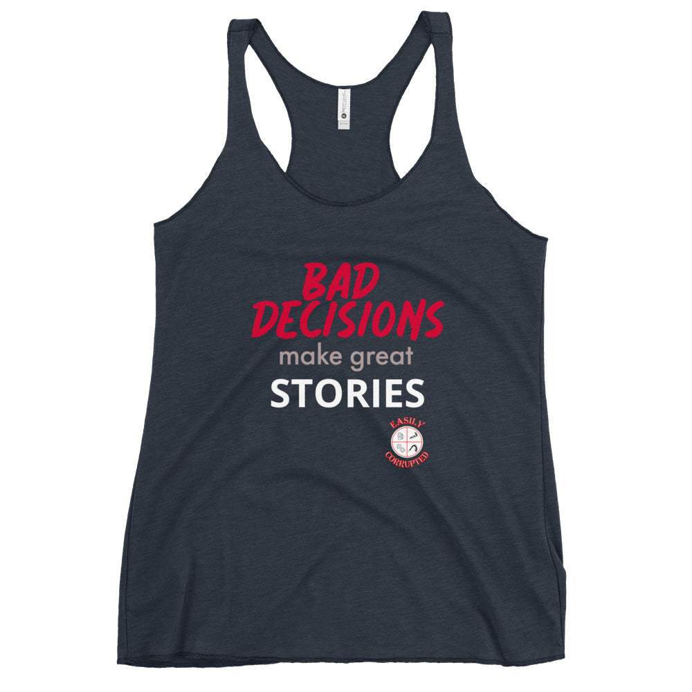 Bad Decisions Women's Racerback Tank by Easily Corrupted